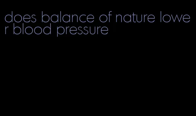 does balance of nature lower blood pressure