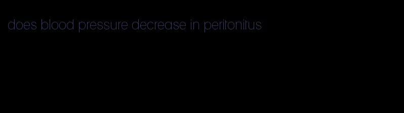does blood pressure decrease in peritonitus