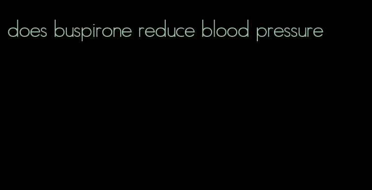 does buspirone reduce blood pressure
