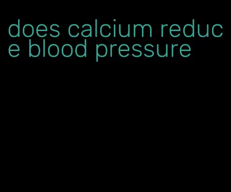 does calcium reduce blood pressure
