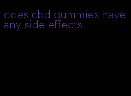 does cbd gummies have any side effects