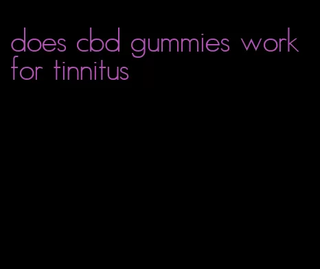 does cbd gummies work for tinnitus