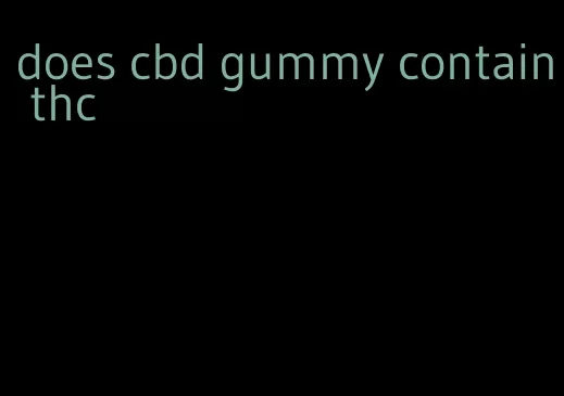 does cbd gummy contain thc