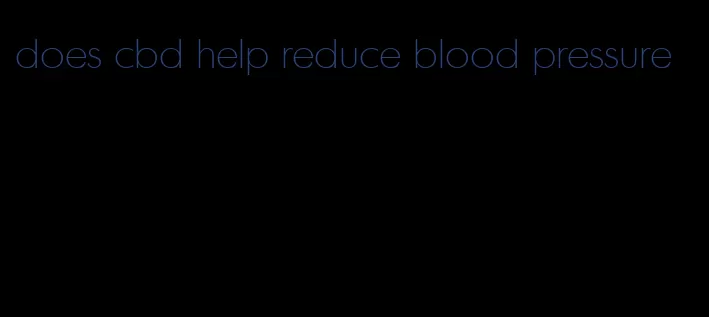 does cbd help reduce blood pressure