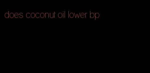 does coconut oil lower bp