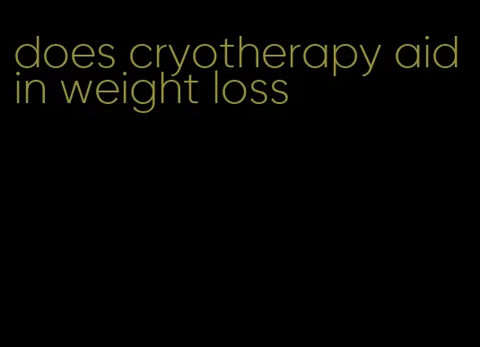 does cryotherapy aid in weight loss