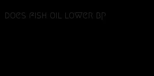 does fish oil lower bp