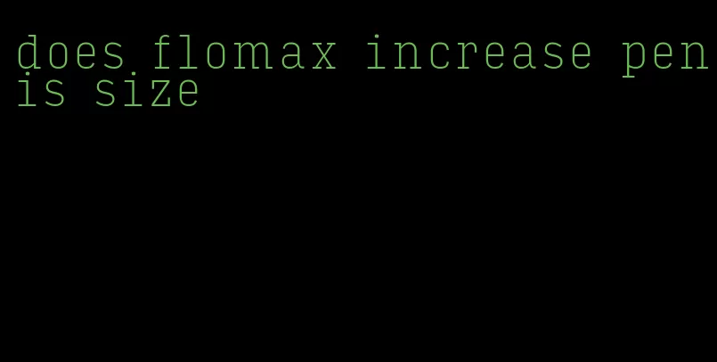 does flomax increase penis size