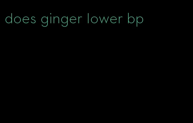 does ginger lower bp