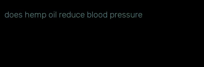 does hemp oil reduce blood pressure