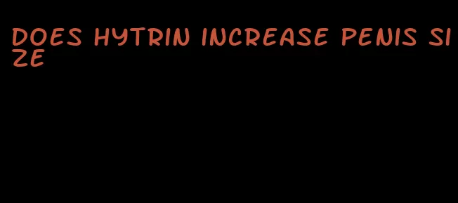 does hytrin increase penis size