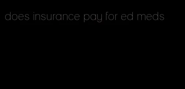 does insurance pay for ed meds