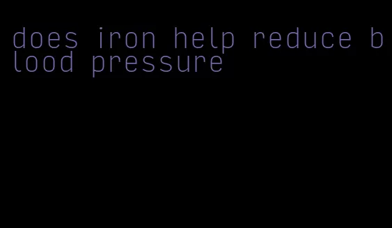 does iron help reduce blood pressure