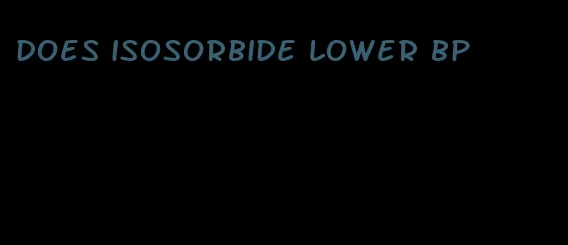 does isosorbide lower bp