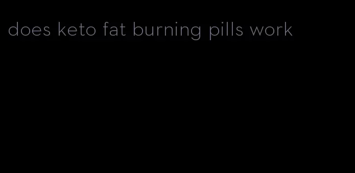 does keto fat burning pills work