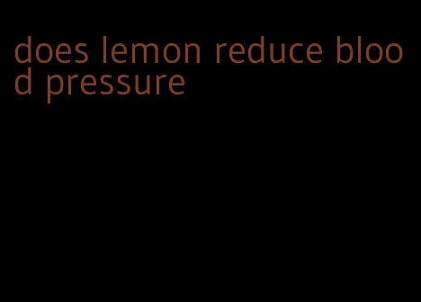 does lemon reduce blood pressure