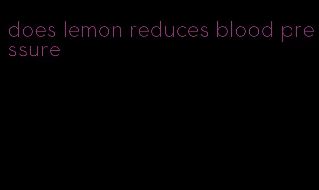 does lemon reduces blood pressure