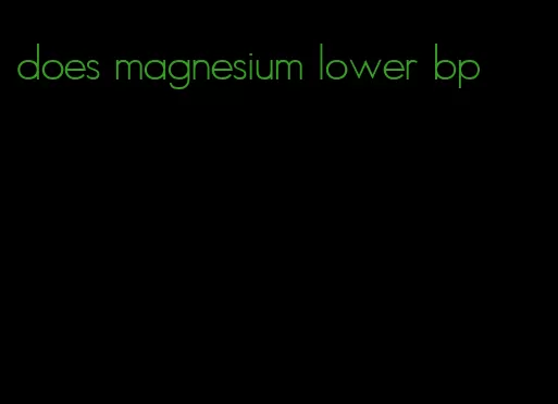 does magnesium lower bp