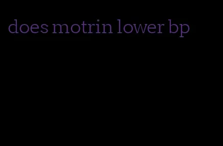 does motrin lower bp