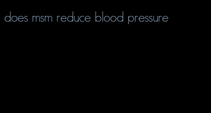does msm reduce blood pressure