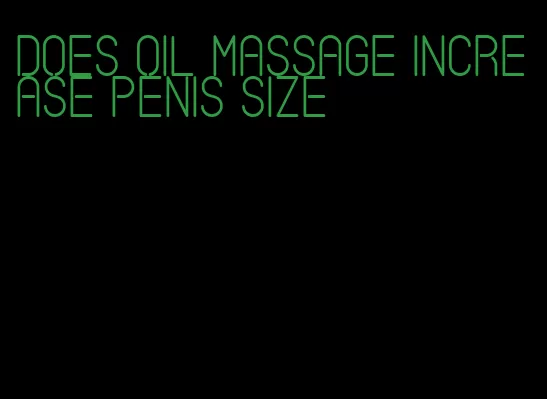 does oil massage increase penis size