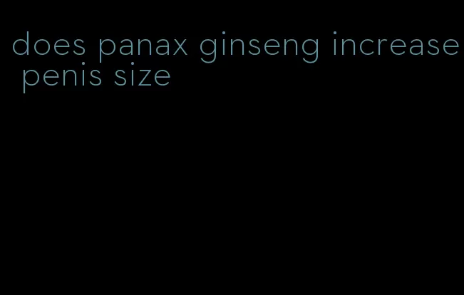 does panax ginseng increase penis size