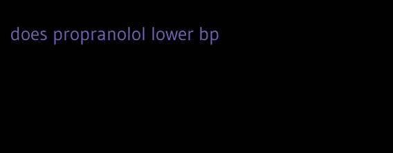 does propranolol lower bp