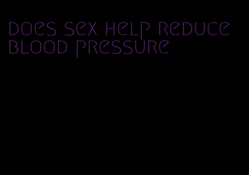 does sex help reduce blood pressure