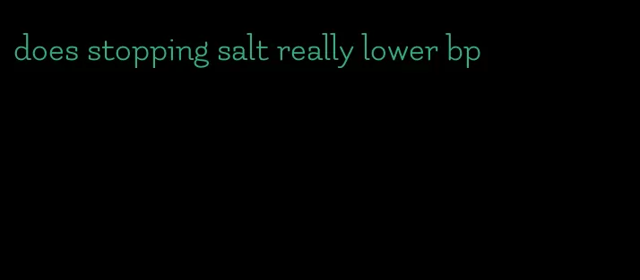 does stopping salt really lower bp