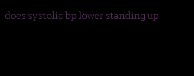 does systolic bp lower standing up