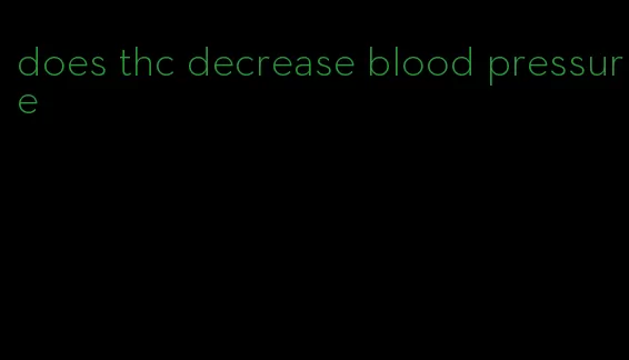 does thc decrease blood pressure