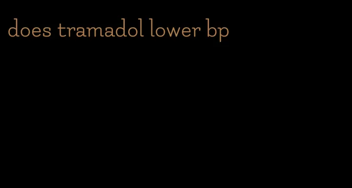 does tramadol lower bp