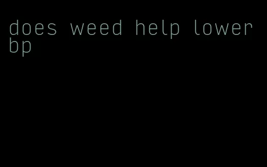 does weed help lower bp