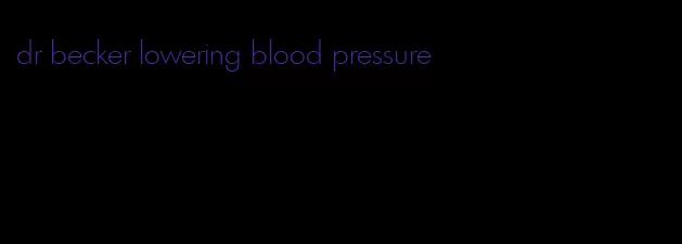 dr becker lowering blood pressure