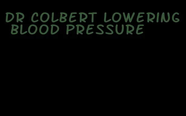 dr colbert lowering blood pressure