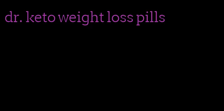 dr. keto weight loss pills