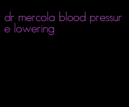 dr mercola blood pressure lowering