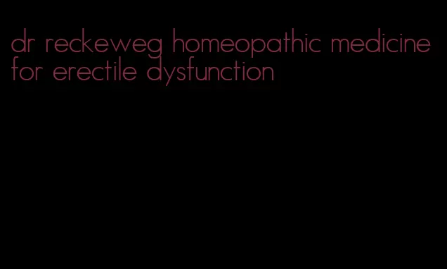 dr reckeweg homeopathic medicine for erectile dysfunction