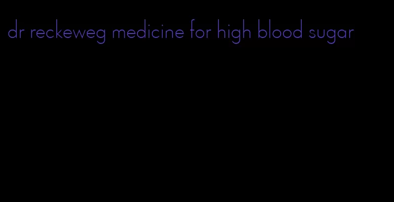 dr reckeweg medicine for high blood sugar
