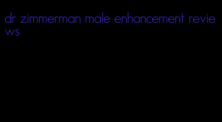 dr zimmerman male enhancement reviews