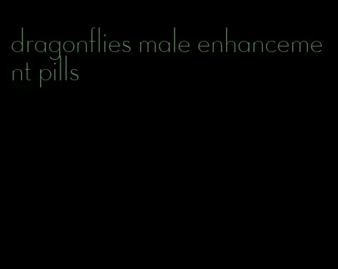dragonflies male enhancement pills