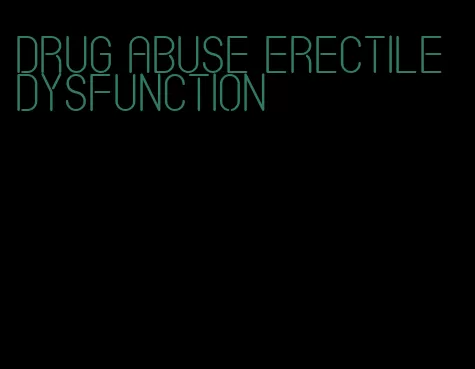 drug abuse erectile dysfunction