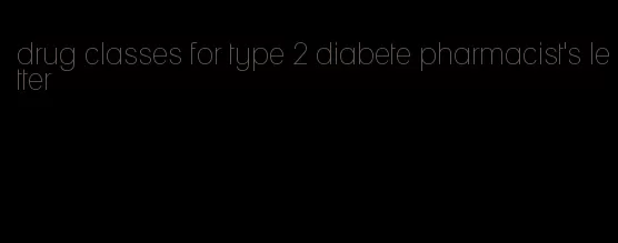drug classes for type 2 diabete pharmacist's letter