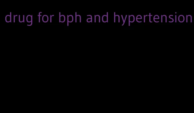 drug for bph and hypertension