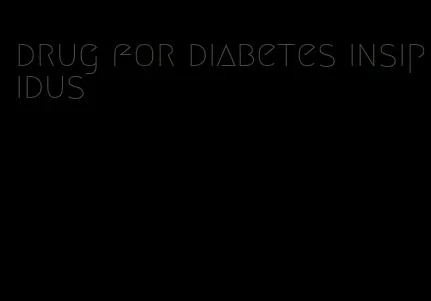 drug for diabetes insipidus