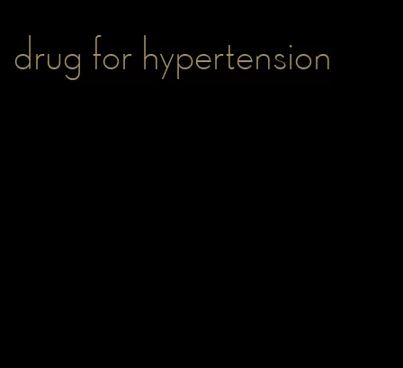 drug for hypertension