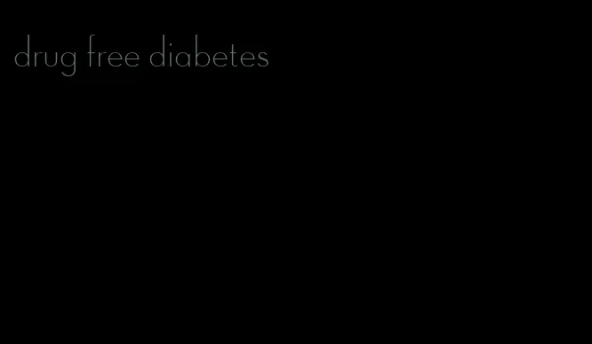 drug free diabetes