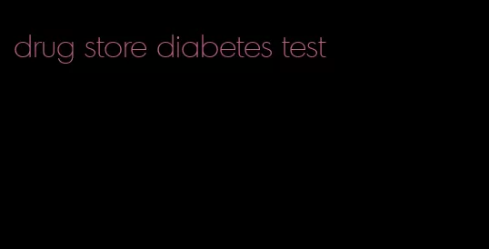 drug store diabetes test