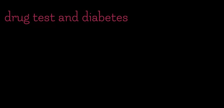 drug test and diabetes