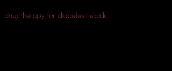 drug therapy for diabetes insipidu